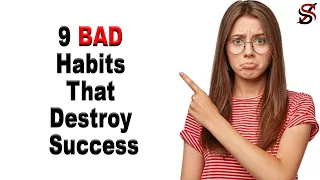 9 Bad Habits that Destroy Success