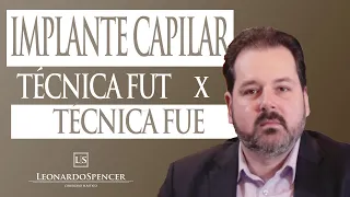 Implante Capilar FUT ou FUE? Quais as Diferenças, Vantagens e Desvantagens de cada técnica