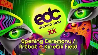 Artbat @ Kinetik Field - EDC México 2024 - (EDC Opening Ceremony Intro)