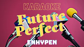 Enhypen - Future Perfect (Pass the mic) Karaoke With Lyrics