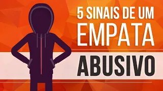 5 SINAIS DE UM EMPATA ABUSIVO - A PERSONALIDADE MAIS SOMBRIA