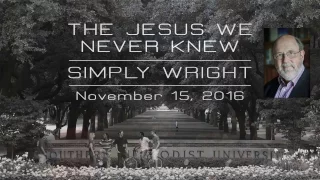 Simply Wright: "The Jesus We Never Knew"