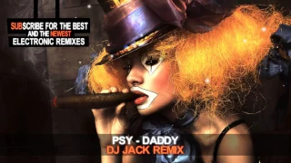 Psy   Daddy DJ Jack Bounce Remix