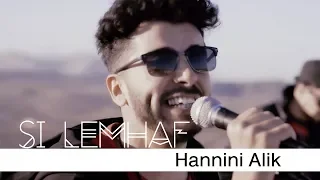 Si Lemhaf - Hannini Alik (Official Music Video)