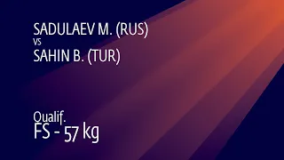 Qual. FS - 57 kg: M. SADULAEV (RUS) v. B. SAHIN (TUR)