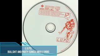 L.U.P.O. ‎– Bullshit and Party (Single Mix) [1998]