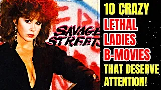 10 Crazy Lethal Ladies B-Movies That Deserve Your Attention!