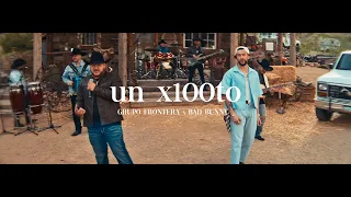 Grupo Frontera x Bad Bunny - UN X100TO (Video Oficial) | El Comienzo