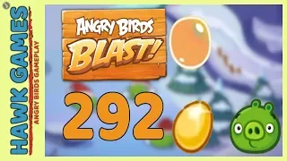 Angry Birds Blast Level 292 - 3 Stars Walkthrough, No Boosters