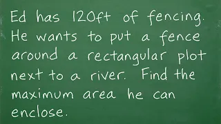 Ed has 120 ft of fencing to fence in a rectangular plot. What is the maximum area he can enclose?