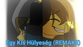 A Little Stupidity / Egy Kis Hülyeség (REMAKE) (Gacha HUN) | IJWH |