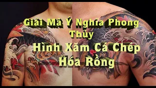 Giải Mã Hình Xăm CÁ CHÉP HÓA RỒNG - Ý NGHĨA PHONG THỦY ĐÁNG CHÚ Ý - NHỮNG HÌNH XĂM CÁ CHÉP ĐẸP NHẤT