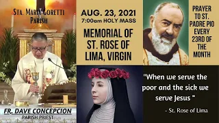 Aug. 23, 2021 | Rosary and 7:00am Holy Mass on The Memorial of St. Rose of Lima, Virgin