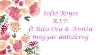 Sofia Reyes ft Rita Ora, Anitta - R.I.P. magyar dalszöveggel