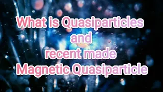 What is Quasiparticles and Magnetic Quasiparticles? || part 01 || Science Laza || ( Hindi)