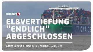 Elbvertiefung abgeschlossen I Hamburg 1 Aktuell vom 24.01.2022