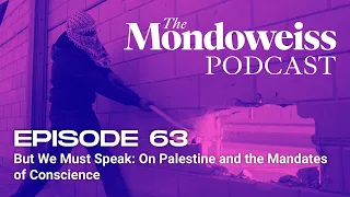 63. But We Must Speak: On Palestine and the Mandates of Conscience