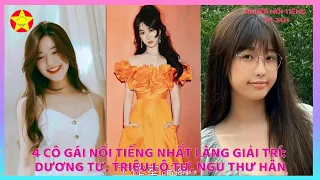 4 cô gái nổi tiếng nhất làng giải trí: Dương Tử, Triệu Lộ Tư, Ngu Thư Hân, Bạch Lộc đã được bầu chọn