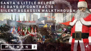 HITMAN 2 | Santa's Little Helper | 12 Days of Contracts | Silent Assassin | Walkthrough