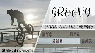 NYC BMX STREET RIDER - GROOVY | Official Cinematic BMX Video | LIFE BEHIND GRIPS