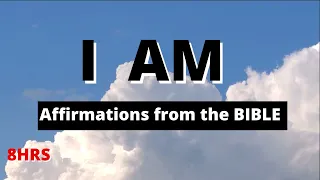 I AM AFFIRMATIONS FROM THE BIBLE 8HRS [Go to sleep listening to this]