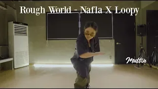 nafla(나플라) & Loopy(루피) - Rough World  | Choreo by Muffin