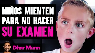 Niños Mienten Para No Hacer SU EXAMEN | Dhar Mann