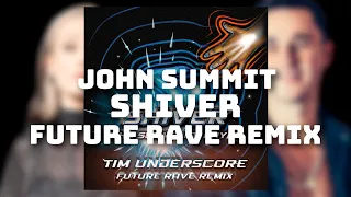 John Summit ft. Hayla - Shiver (Tim Underscore Future Rave Remix)