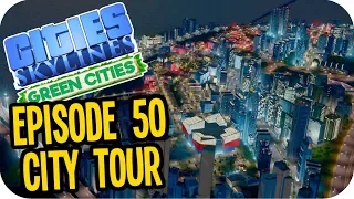 Cities: Skylines Green Cities ▶FULL CITY TOUR for EPISODE 50!!◀ Cities Skylines Green City DLC