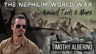 Timothy Alberino: the Nephilim World War, Ancient Tech & Mars