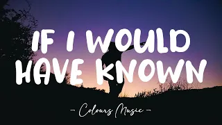 If I Would Have Known - Kyle Hume (Lyrics) 🎼