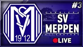 FIFA 18 - CARRIERA ALLENATORE SV MEPPEN IN LIVE #3 -SI CONTINUA!