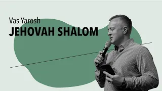 Jehovah Shalom | Vas Yarosh