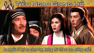 Tiếu Ngạo Giang Hồ cắt tập 29-1 - Ba người bỏ lại ba cánh tay, không thì chỉ có con đường chết!