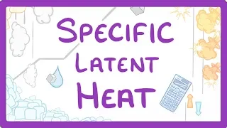 GCSE Physics - Specific Latent Heat  #29