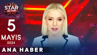 Star Ana Haber | 5 Mayıs 2024 Pazar