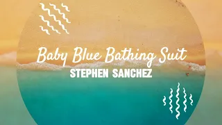 Baby Blue Bathing Suit | STEPHEN SANCHEZ (Lyrics)