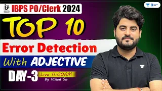 IBPS PO/Clerk 2024 | Top 10 Error Detection with Adjective Rules | Day 3 | Vishal Sir