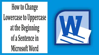 How to Change Lowercase to Uppercase at the Beginning of a Sentence in Word #18