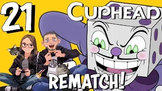 [ Cuphead ] King Dice Rematch w/ Gab! - Part 21