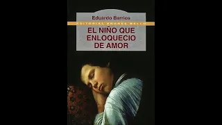 Audiolibro - El niño que enloquecio de amor - Eduardo Barrios - Narrado  por Catalina Miranda.