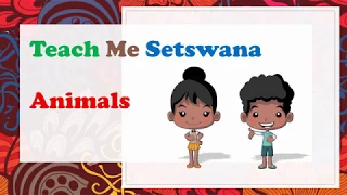 Teach Me Setswana  |  Animals