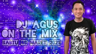 DJ AGUS NOSTALGIA SABTU 06 MARET 2021 | HBD BROTHER FOREVER AGC IPUR'412