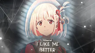 『 I Like Me Better 』L y c o r i s - R e c o i l - E d i t