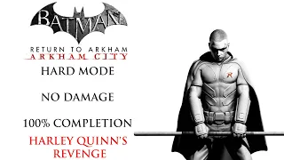 Batman Arkham City | HARD MODE/NO DAMAGE/100% COMPLETION - Harley Quinn's Revenge (True Ending)