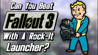 Can You Beat Fallout 3 With Only A Rock-It Launcher?