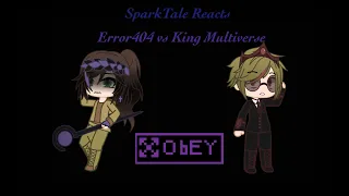 SparkTale(+ Pacifist Player) Reacts  to Error 404 vs King Multiverse