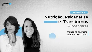 Transtornos Alimentares,  Psicanálise e Nutrição.