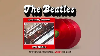 The Beatles   The Beatles ⧸ 1962   1966 2023 Mix VOL 1 FULL ALBUM ☆☆☆☆☆ 609+233