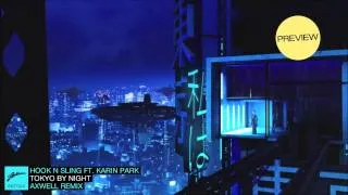 Hook N Sling feat  Karin Park  - Tokyo by Night (Axwell Remix) Radio Rip
